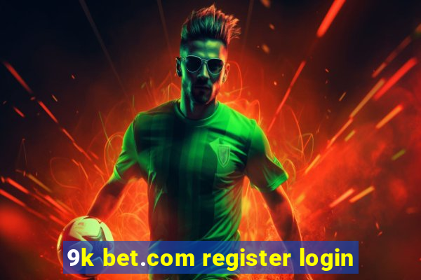 9k bet.com register login